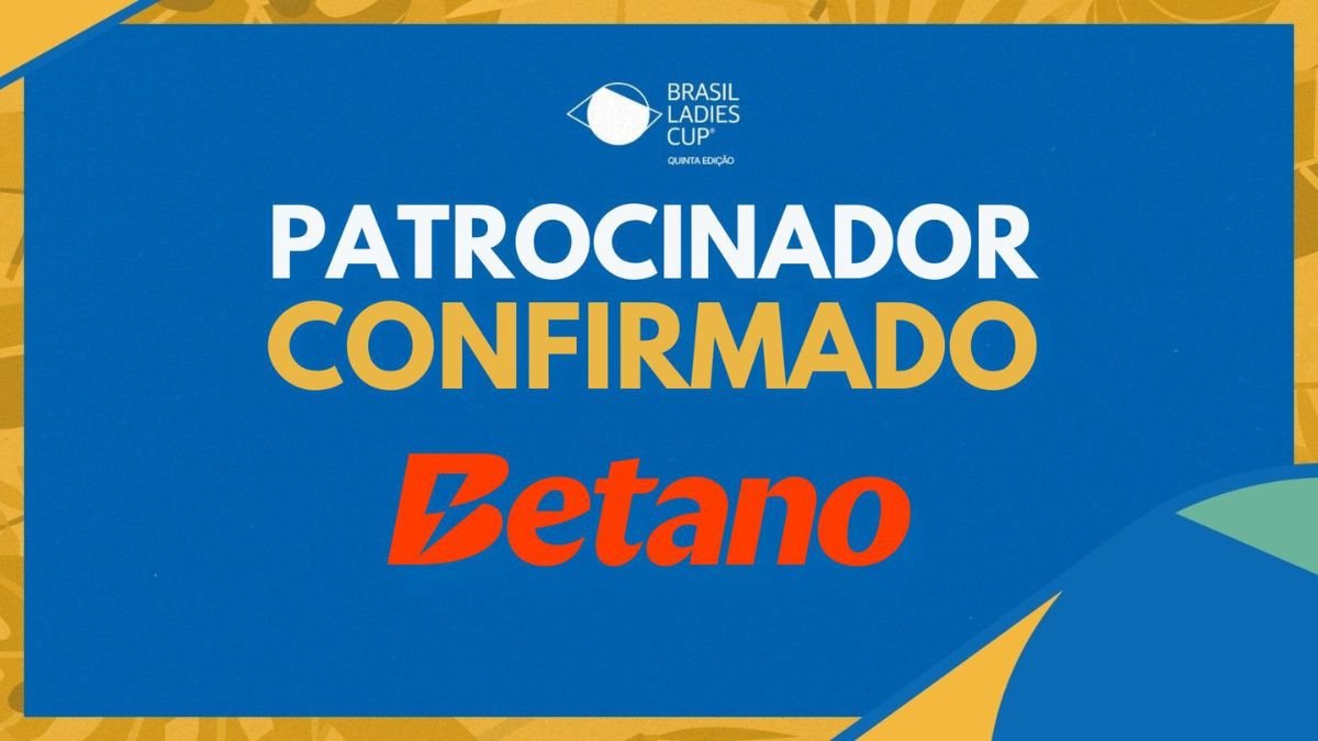 Betano é a patrocinadora máster da próxima edição da Brasil Ladies Cup